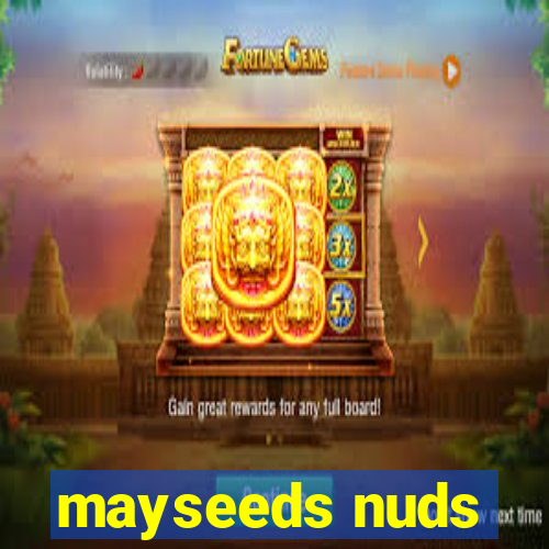 mayseeds nuds